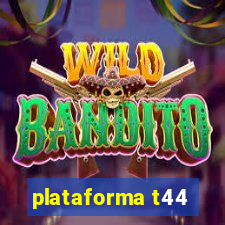 plataforma t44